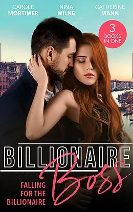 E-Book (epub) Billionaire Boss: Falling For The Billionaire: Rumours on the Red Carpet (Scandal in the Spotlight) / Claimed by the Wealthy Magnate / Playing for Keeps von Carole Mortimer, Nina Milne, Catherine Mann
