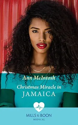 E-Book (epub) Christmas Miracle In Jamaica (Mills &amp; Boon Medical) (The Christmas Project, Book 1) von Ann McIntosh