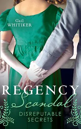 E-Book (epub) Regency Scandal: Disreputable Secrets: Brushed by Scandal / Improper Miss Darling von Gail Whitiker