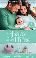 E-Book (epub) Surprise Family: Baby Makes Three von Ami Weaver, Louisa George, Leah Martyn