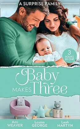 E-Book (epub) Surprise Family: Baby Makes Three von Ami Weaver, Louisa George, Leah Martyn