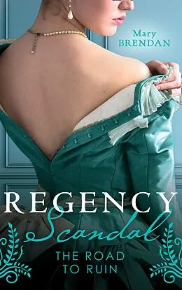 E-Book (epub) Regency Scandal: The Road To Ruin von Mary Brendan