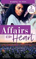 E-Book (epub) Affairs Of The Heart: Daring To Win von Sophie Pembroke, Scarlet Wilson, Martha Kennerson
