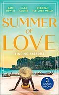 E-Book (epub) Summer Of Love: Finding Paradise: Beneath the Veil of Paradise (The Bryants: Powerful &amp; Proud) / The Wedding Planner's Big Day / Forever a Stallion von Kate Hewitt, Cara Colter, Deborah Fletcher Mello