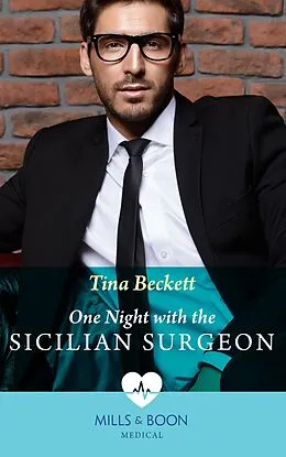 E-Book (epub) One Night With The Sicilian Surgeon (Mills &amp; Boon Medical) von Tina Beckett