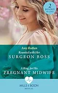 E-Book (epub) Reunited With Her Surgeon Boss / A Ring For His Pregnant Midwife: Reunited with Her Surgeon Boss (Caribbean Island Hospital) / A Ring for His Pregnant Midwife (Caribbean Island Hospital) (Mills &amp; Boon Medical) von Amy Ruttan