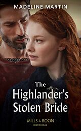 eBook (epub) Highlander's Stolen Bride (Mills &amp; Boon Historical) (Highland Alliances, Book 3) de Madeline Martin