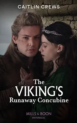 E-Book (epub) Viking's Runaway Concubine (Mills &amp; Boon Historical) von Caitlin Crews