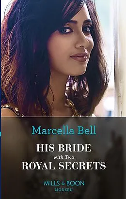 E-Book (epub) His Bride With Two Royal Secrets (Mills &amp; Boon Modern) (Pregnant Princesses, Book 4) von Marcella Bell