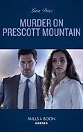 E-Book (epub) Murder On Prescott Mountain (Mills &amp; Boon Heroes) (A Tennessee Cold Case Story, Book 1) von Lena Diaz