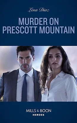 E-Book (epub) Murder On Prescott Mountain (Mills &amp; Boon Heroes) (A Tennessee Cold Case Story, Book 1) von Lena Diaz