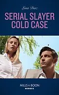 E-Book (epub) Serial Slayer Cold Case (Mills &amp; Boon Heroes) (A Tennessee Cold Case Story, Book 2) von Lena Diaz