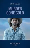 E-Book (epub) Murder Gone Cold (Mills &amp; Boon Heroes) (A Colt Brothers Investigation, Book 1) von B.J. Daniels
