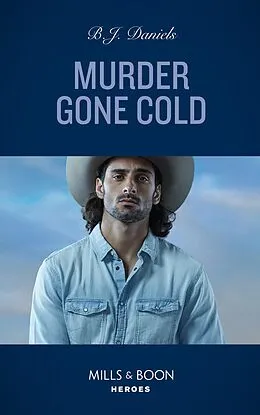 E-Book (epub) Murder Gone Cold (Mills & Boon Heroes) (A Colt Brothers Investigation, Book 1) von B.J. Daniels