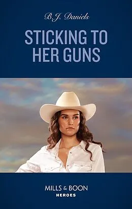E-Book (epub) Sticking To Her Guns (Mills & Boon Heroes) (A Colt Brothers Investigation, Book 2) von B.J. Daniels