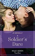 E-Book (epub) Soldier's Dare (Mills &amp; Boon True Love) (The Fortunes of Texas: The Wedding Gift, Book 2) von Jo McNally