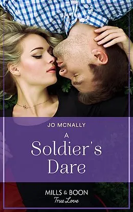 E-Book (epub) Soldier's Dare (Mills &amp; Boon True Love) (The Fortunes of Texas: The Wedding Gift, Book 2) von Jo McNally