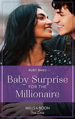 E-Book (epub) Baby Surprise For The Millionaire (Mills &amp; Boon True Love) von Ruby Basu