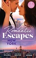 E-Book (epub) Romantic Escapes: New York: English Girl in New York / Her New York Billionaire / Falling at the Surgeon's Feet von Scarlet Wilson, Andrea Bolter, Lucy Ryder
