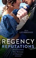 E-Book (epub) Regency Reputations: The Gilvrys Of Dunross: Her Highland Protector (The Gilvrys of Dunross) / Falling for the Highland Rogue von Ann Lethbridge