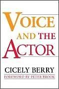 Couverture cartonnée Voice and the Actor de Cicely (Central School of Speech and Drama; Royal Albert Hall, L