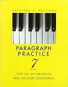 Kartonierter Einband Paragraph Practice:Writing the Paragraph and the Short Composition von Kathleen Sullivan
