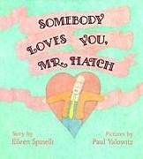 Livre Relié Somebody Loves You, Mr. Hatch de Eileen Spinelli