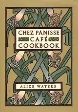 Fester Einband Chez Panisse Cafe Cookbook von Alice L. Waters