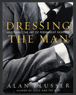 Livre Relié Dressing the Man de Alan Flusser