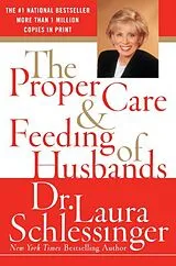 Kartonierter Einband The Proper Care and Feeding of Husbands von Dr. Laura Schlessinger