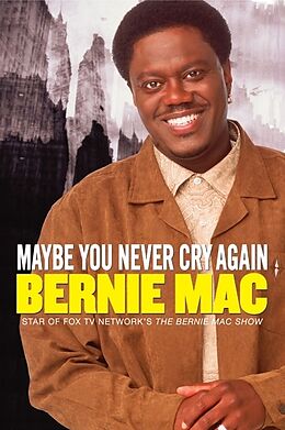Kartonierter Einband Maybe You Never Cry Again von Bernie Mac