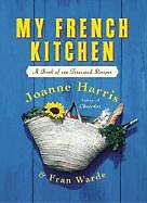 Livre Relié My French Kitchen de Joanne Harris, Fran Warde