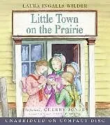 Audio Little Town on the Prairie von Laura Ingalls Wilder