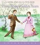 Audio These Happy Golden Years von Laura Ingalls Wilder