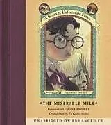 Audio Series of Unfortunate Events #4: The Miserable Mill von Lemony Snicket