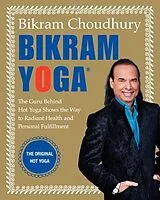 Fester Einband Bikram Yoga von Bikram Choudhury