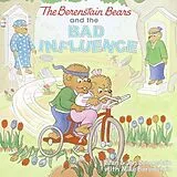 Fester Einband The Berenstain Bears and the Bad Influence von Stan Berenstain, Jan Berenstain, Mik Berenstain