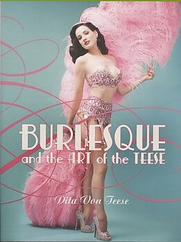 Fester Einband Burlesque and the Art of the Teese / Fetish and the Art of Teese von Dita von Teese