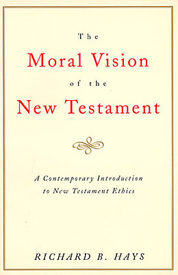 Broché Moral Vision of the New Testament de Richard Hays