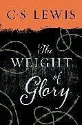 Kartonierter Einband The Weight of Glory von C. S. Lewis