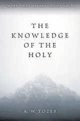 Kartonierter Einband The Knowledge of the Holy von A. W. Tozer