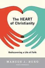 Kartonierter Einband The Heart of Christianity von Marcus J. Borg