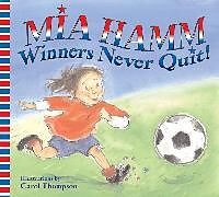 Couverture cartonnée Winners Never Quit! de Mia Hamm
