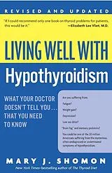 Kartonierter Einband Living Well with Hypothyroidism Rev Ed von Mary J. Shomon
