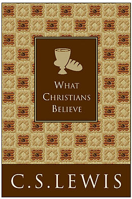 Fester Einband What Christians Believe von C.S. Lewis