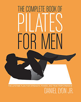 Couverture cartonnée The Complete Book of Pilates for Men de Daniel Lyon