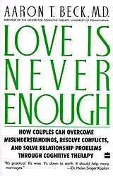 Kartonierter Einband Love Is Never Enough von Aaron T., M.D. Beck