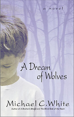 Couverture cartonnée A Dream of Wolves de Michael C. White