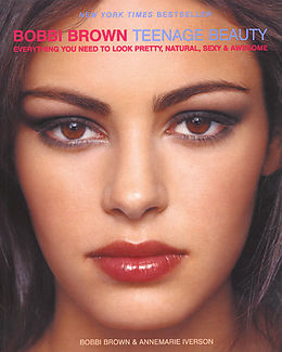 Couverture cartonnée Bobbi Brown Teenage Beauty de Bobbi Brown, Annemarie Iverson