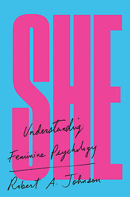 Broschiert She : Understanding Feminine von Robert A. Johnson